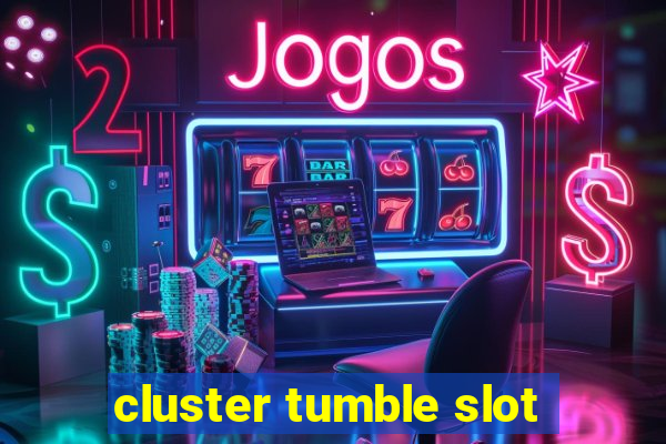 cluster tumble slot