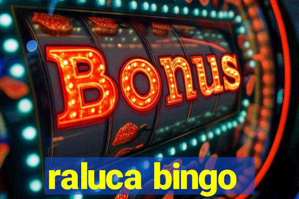 raluca bingo