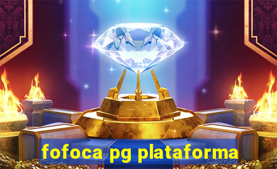 fofoca pg plataforma