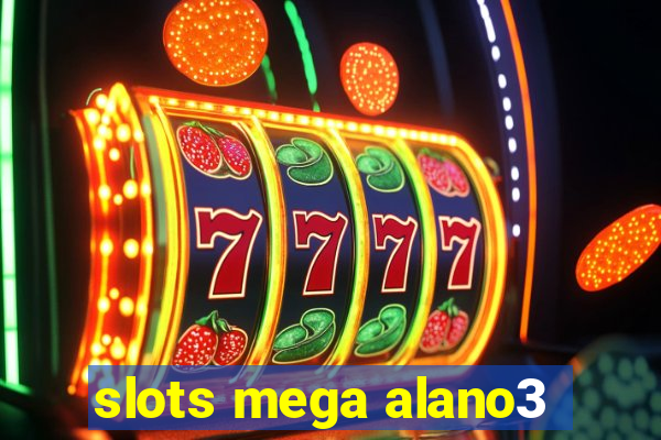 slots mega alano3