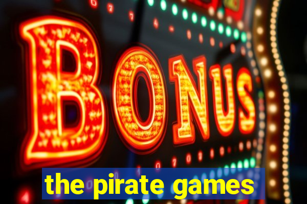 the pirate games