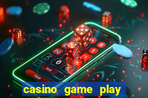 casino game play for free