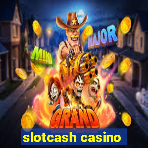 slotcash casino