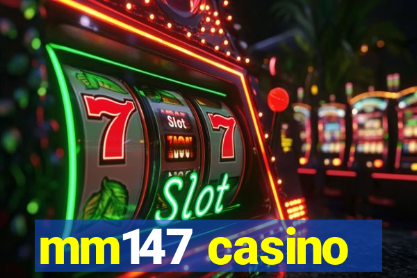 mm147 casino