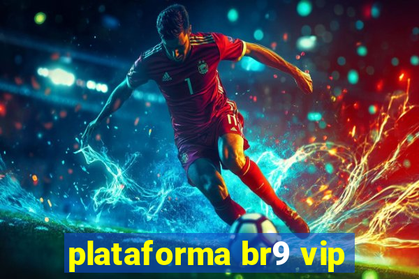 plataforma br9 vip