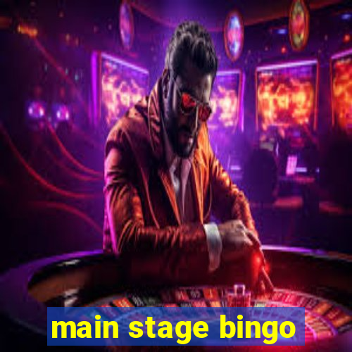 main stage bingo