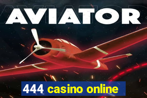 444 casino online