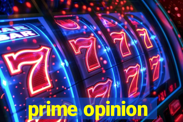 prime opinion