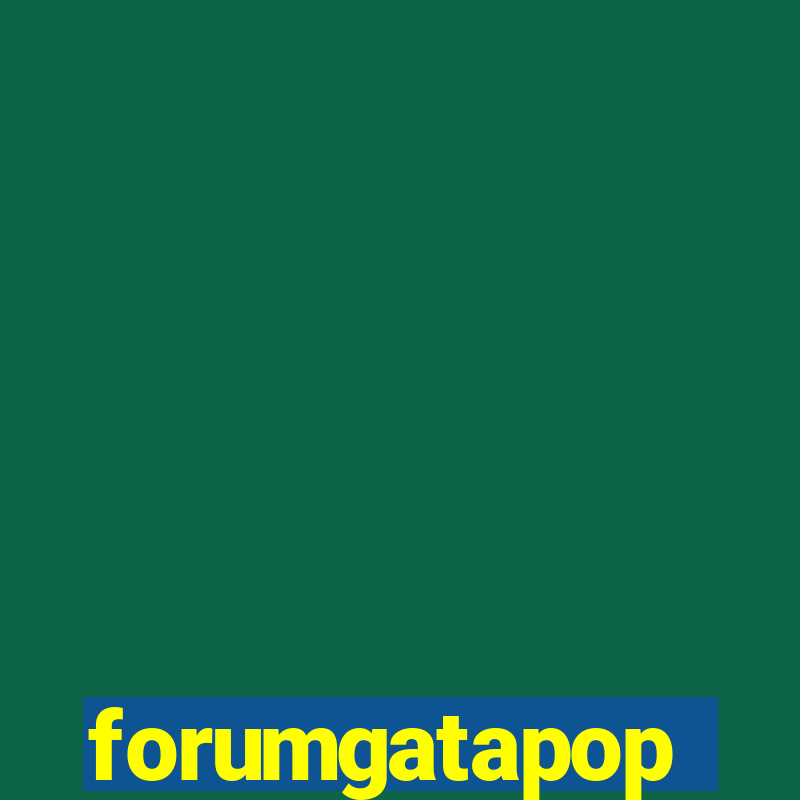 forumgatapop