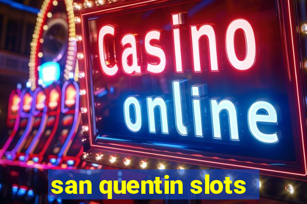 san quentin slots