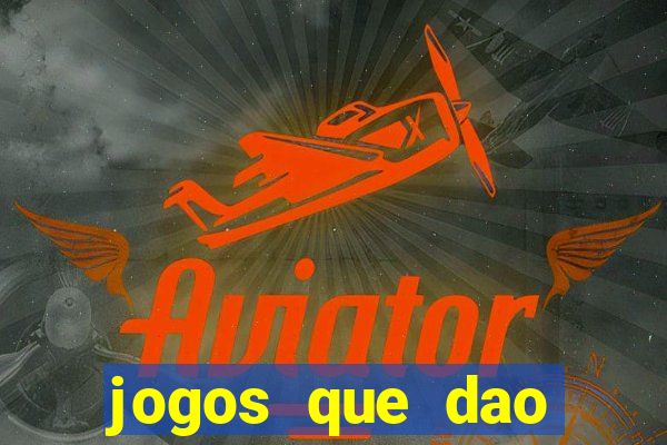 jogos que dao dinheiro ao se cadastrar