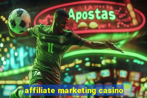 affiliate marketing casino