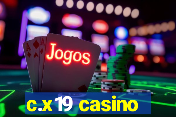 c.x19 casino