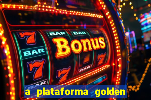 a plataforma golden slots paga mesmo