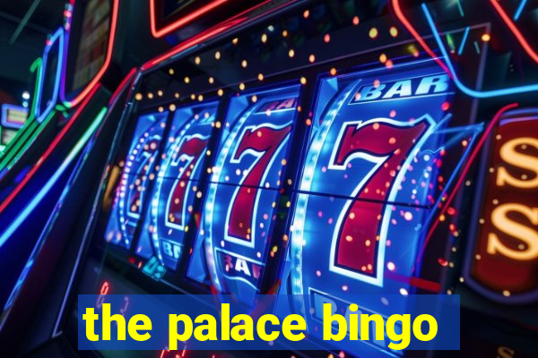 the palace bingo