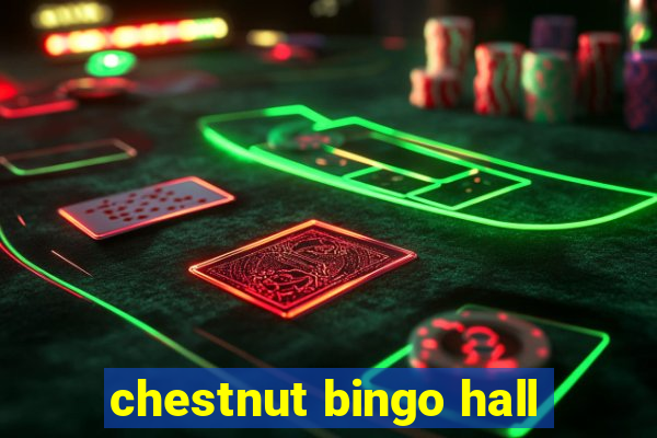 chestnut bingo hall