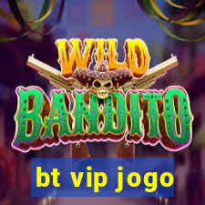 bt vip jogo