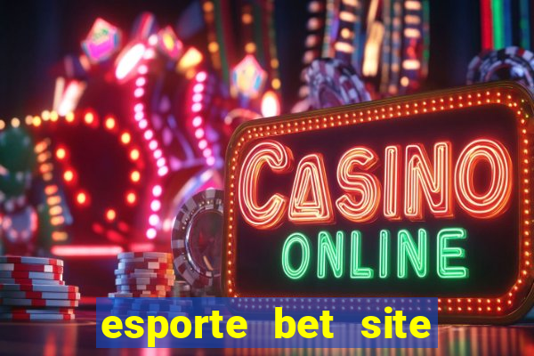 esporte bet site de aposta