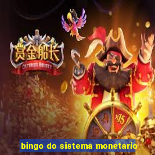 bingo do sistema monetario