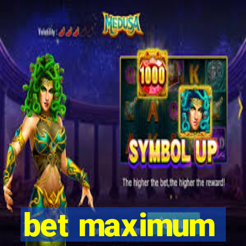 bet maximum