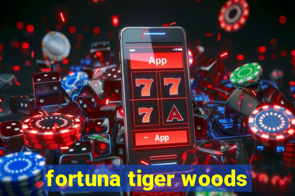 fortuna tiger woods