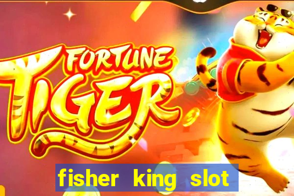 fisher king slot free play