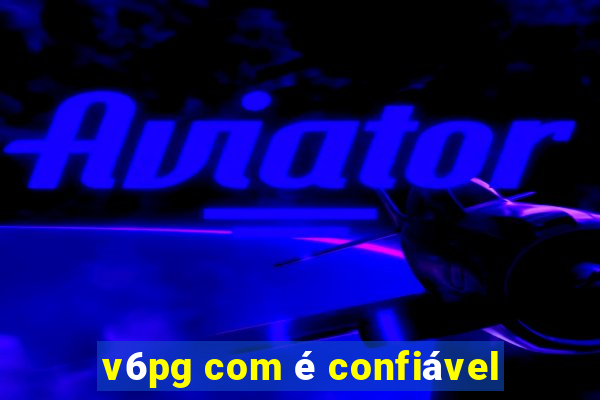 v6pg com é confiável