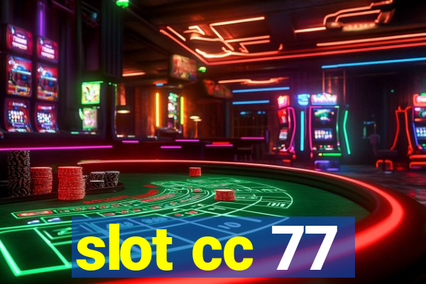 slot cc 77