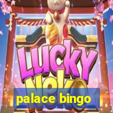 palace bingo