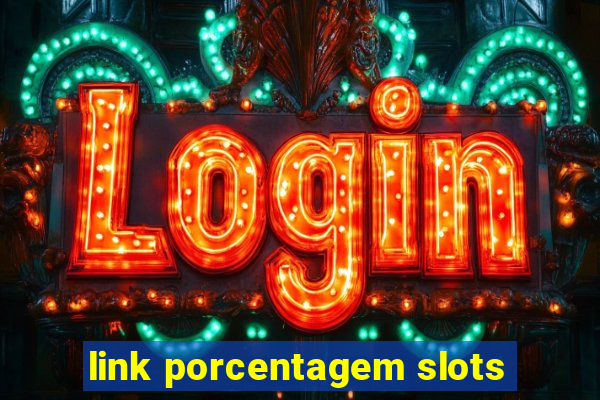 link porcentagem slots