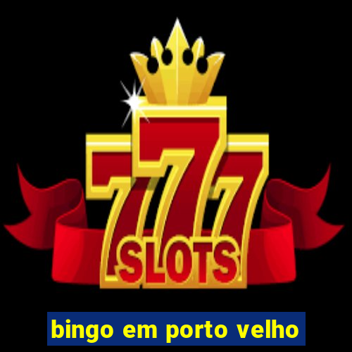 bingo em porto velho