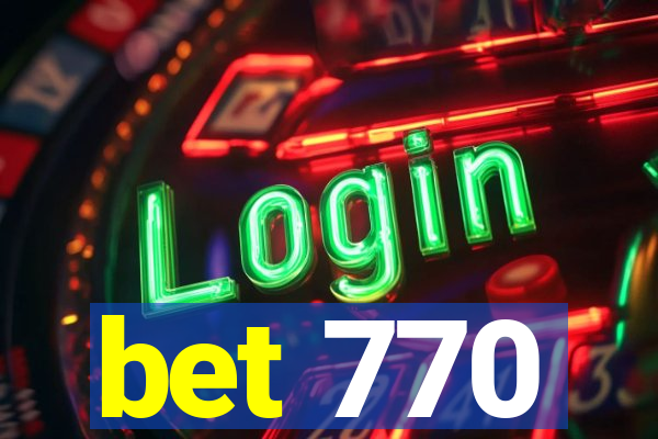 bet 770