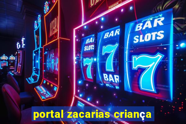 portal zacarias criança