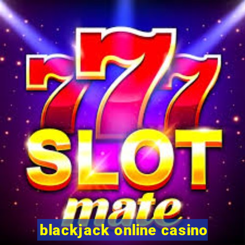 blackjack online casino