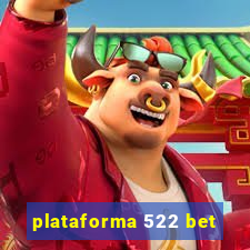 plataforma 522 bet