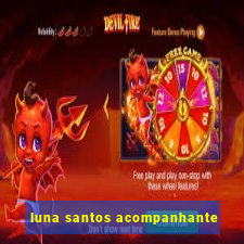 luna santos acompanhante