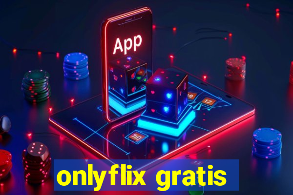 onlyflix gratis