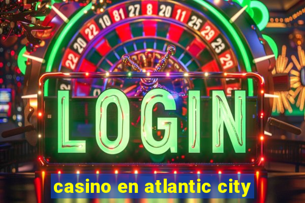 casino en atlantic city