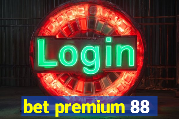 bet premium 88