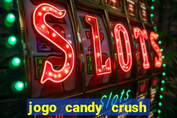 jogo candy crush saga no facebook