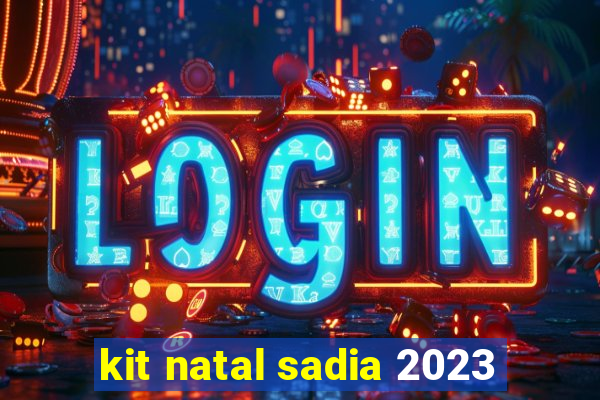 kit natal sadia 2023