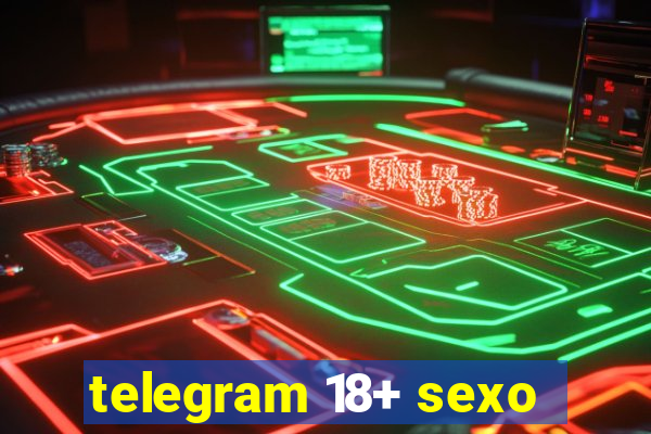 telegram 18+ sexo