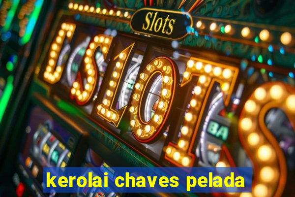 kerolai chaves pelada