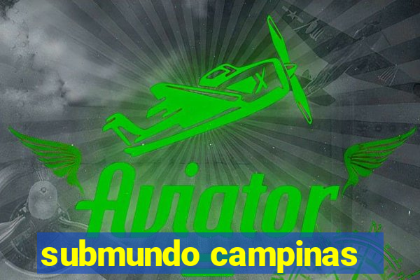 submundo campinas