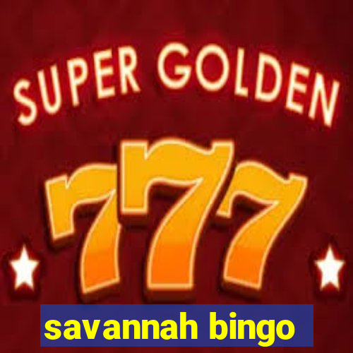 savannah bingo