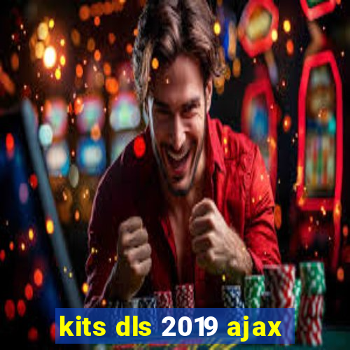 kits dls 2019 ajax