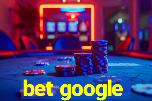 bet google