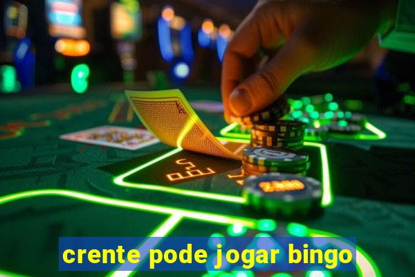 crente pode jogar bingo