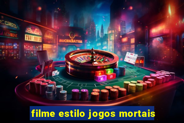 filme estilo jogos mortais