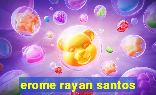 erome rayan santos